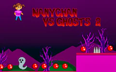 Nanychan vs Ghosts 2