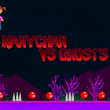 Nanychan vs Ghosts
