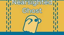 Nearsighted Ghost