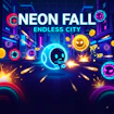 NeonFall Endless City