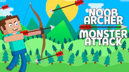 Noob Archer Monster Attack
