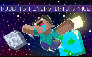Noob is flying into space!