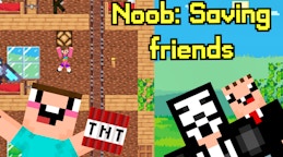 Noob Saving Friends
