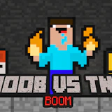Noob vs TNT Boom