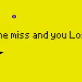 One Miss and You Lose