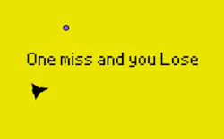One Miss and You Lose