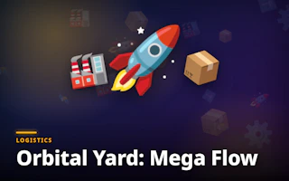 Orbital Yard: Mega Flow