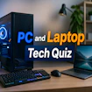 PC and Laptop Tech Quiz