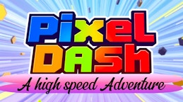 Pixel Dash A High Speed Adventure