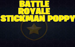 Poppy Stickman Battle Royale