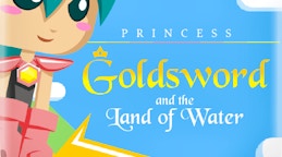 Princess Goldsword and the Land of Water
