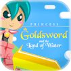 Princess Goldsword and the Land of Water