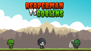 Reaperman vs Goblins