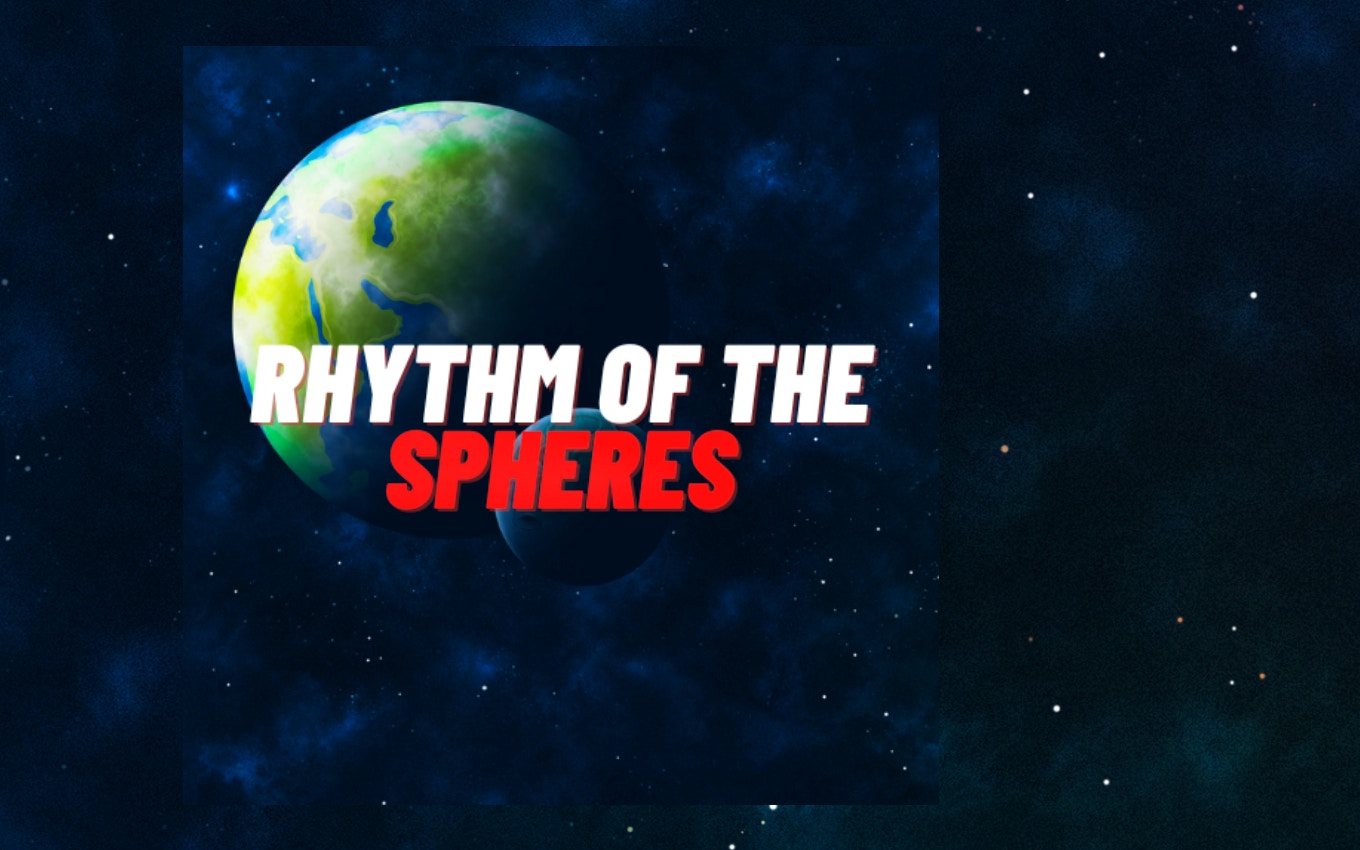 Rhythm of the Spheres