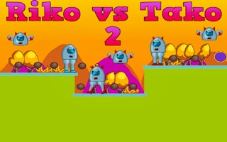 Riko Vs Tako 2