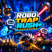 Robo Trap Rush