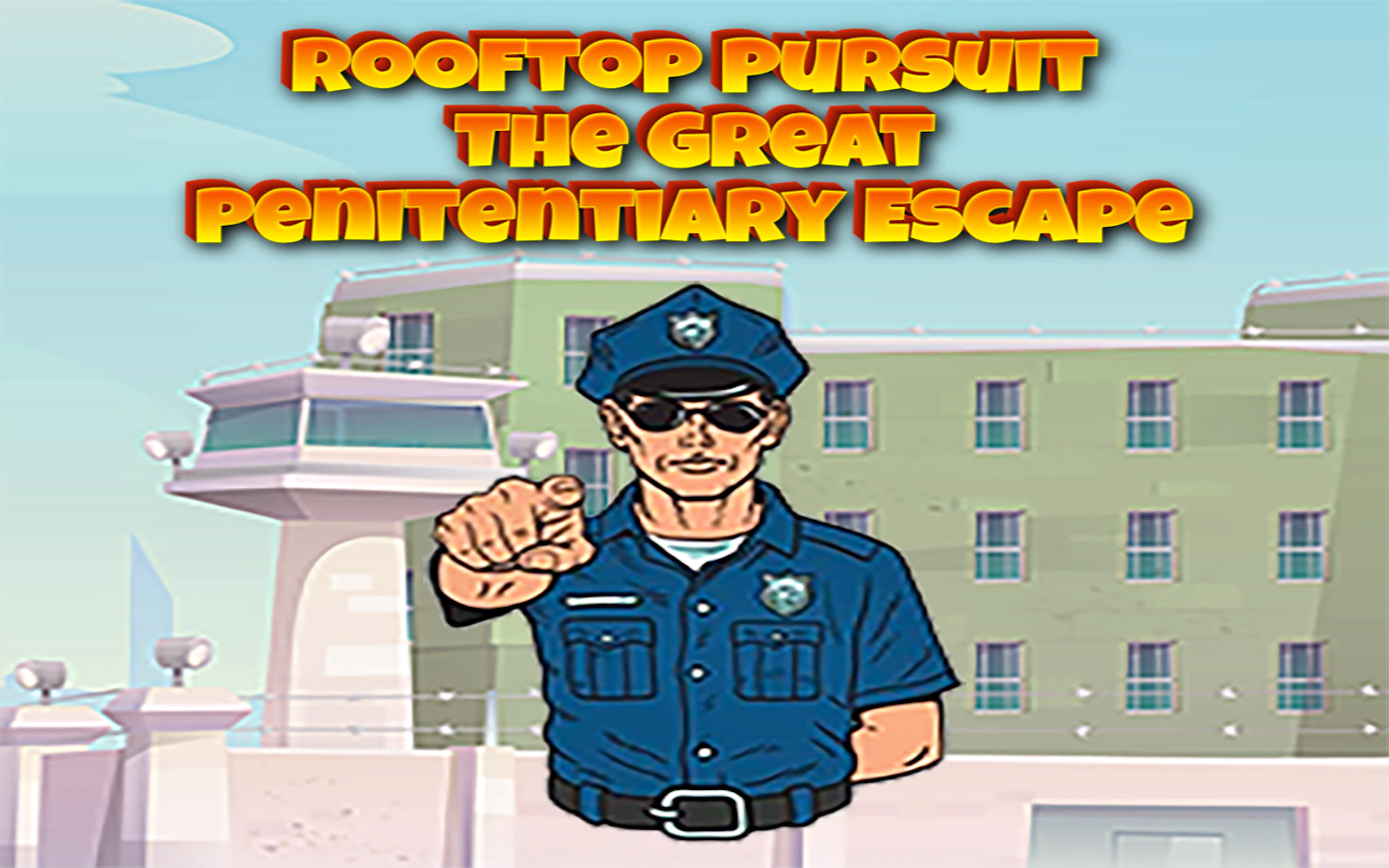 Rooftop Pursuit The Great Penitentiary Escape
