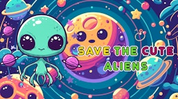 Save The Cute Aliens