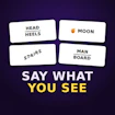 Say What You See