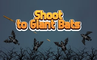 Shoot To Giant Bats