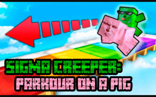 Sigma Creeper: Parkour on a Pig