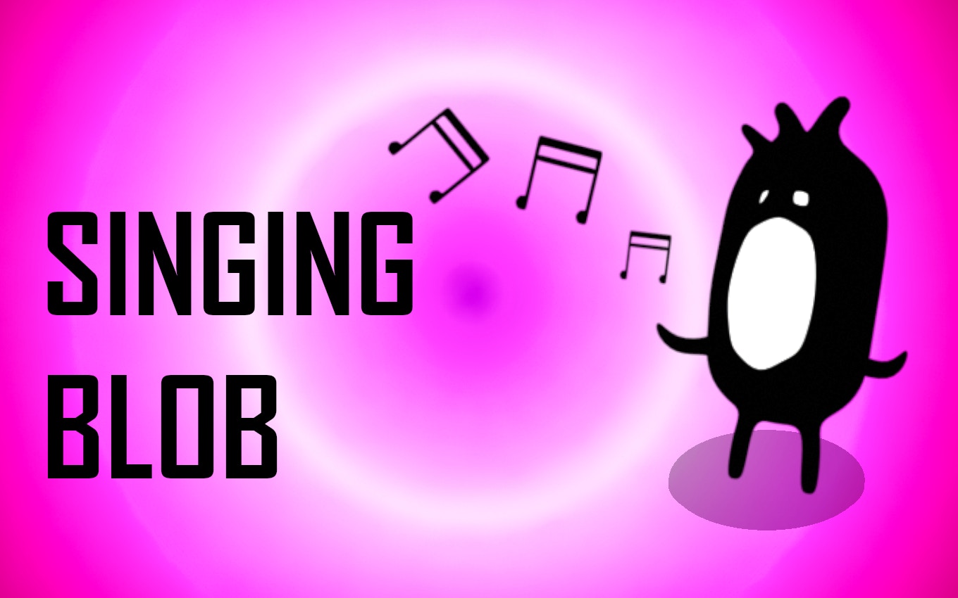 Singing Blob