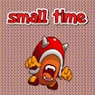 Small Time banner