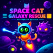 Space Cat Galaxy Rescue