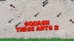 Squash These Ants 2