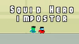 Squid Hero Impostor