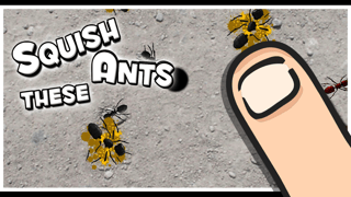 Squish These Ants