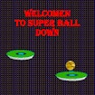 Super Ball Down banner