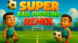 超级球花式杂耍 Remix (Super Ball Juggling Remix)