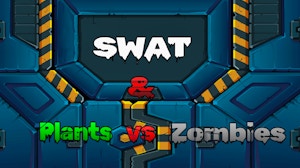 Image for SWAT & Plants vs Zombies