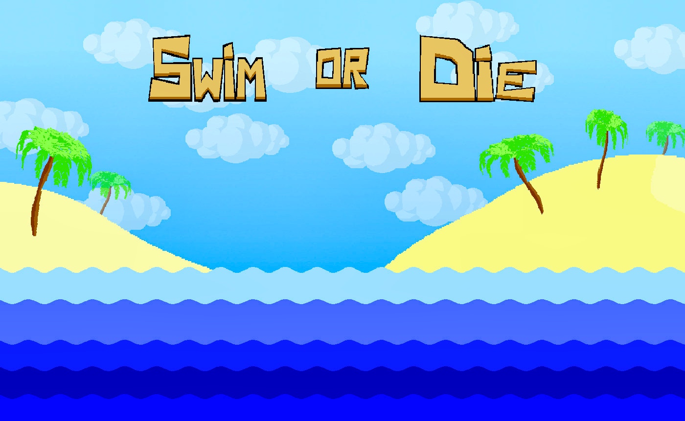 Swim or Die