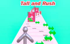 Tall and Rush