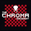 The Chroma Incident