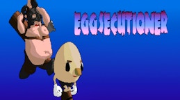 The Eggsecutioner