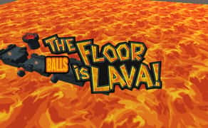 The Floor is Lava! Balls