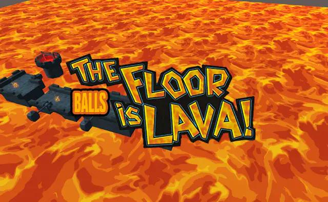 The Floor is Lava! Balls