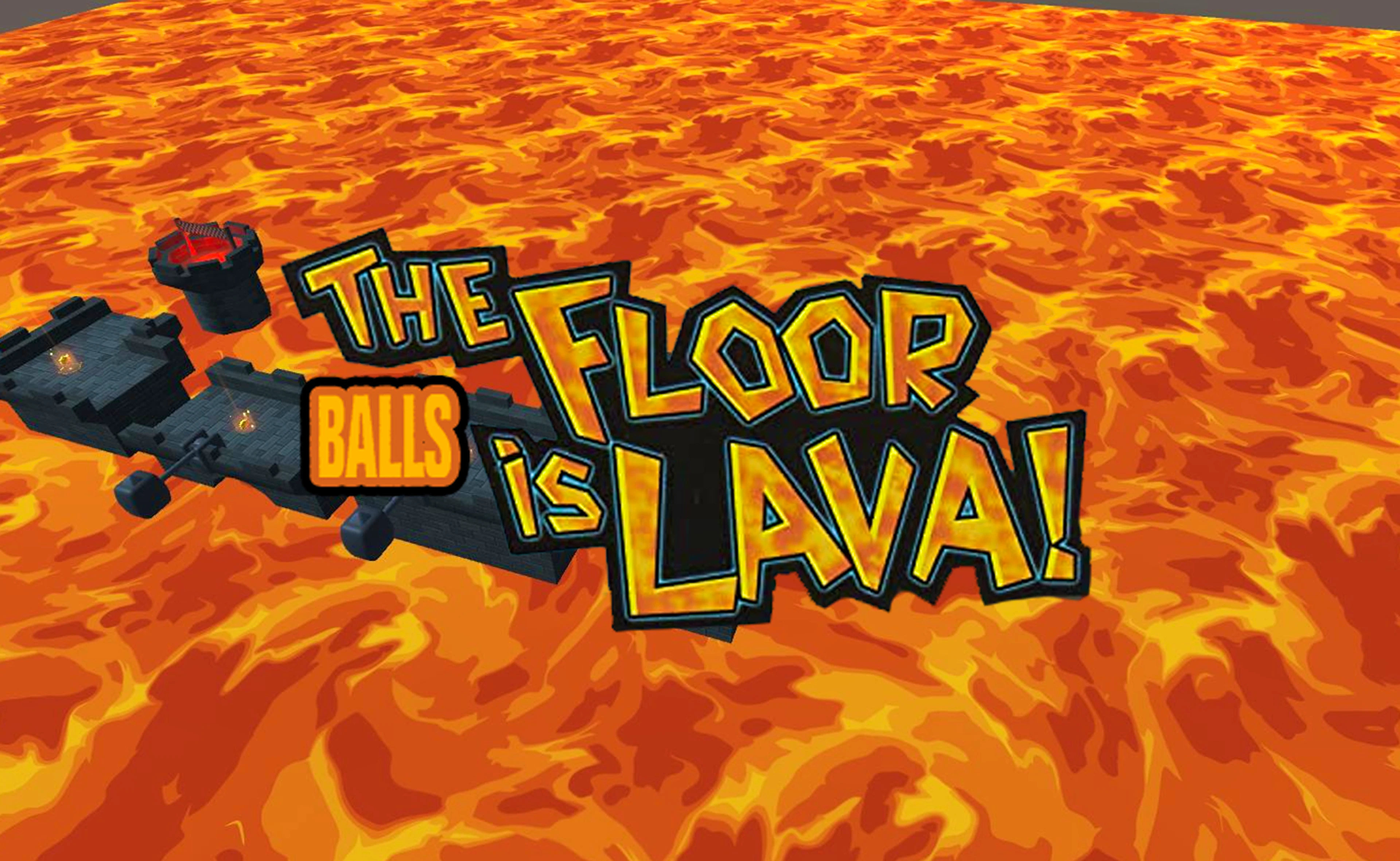 The Floor is Lava! Balls