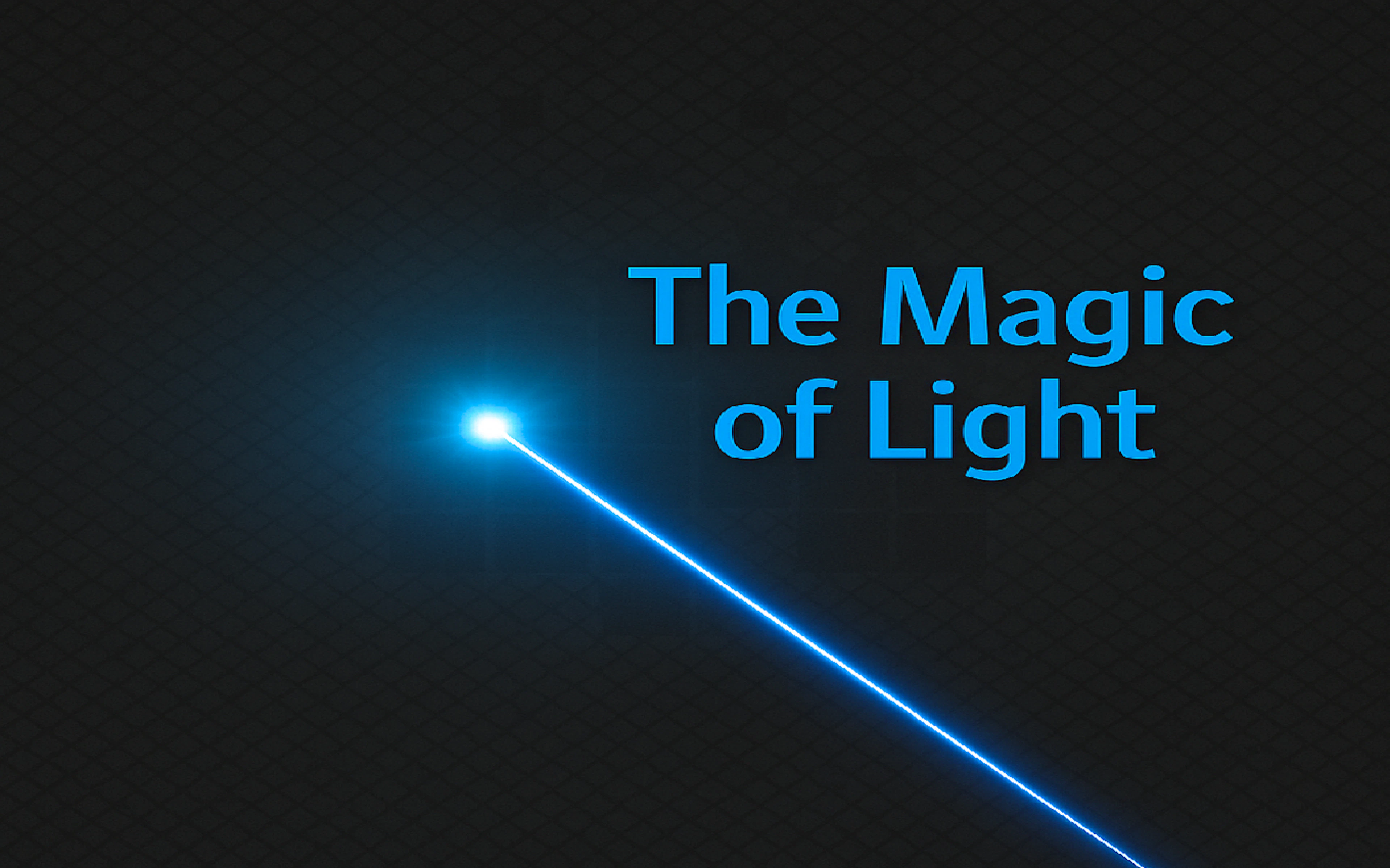 The Magic of Light