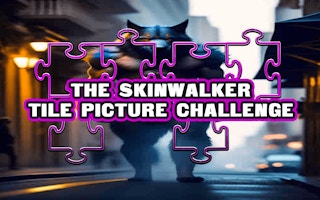 The Skinwalker Tile Picture Challenge