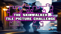 The Skinwalker Tile Picture Challenge