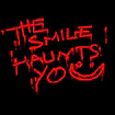 The Smile Haunts You