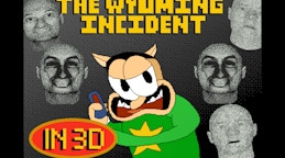The Wyoming Incident 3D