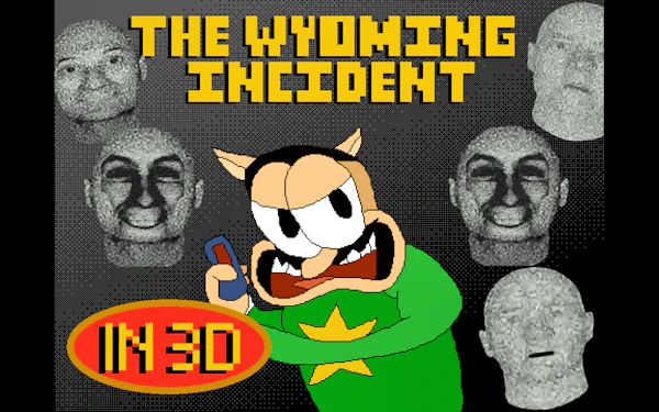 The Wyoming Incident 3D