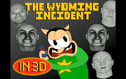 The Wyoming Incident 3D