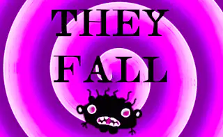 They Fall