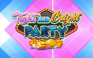 Tight And Bright Party